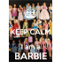 12707 Keep Calm I am a Barbie
